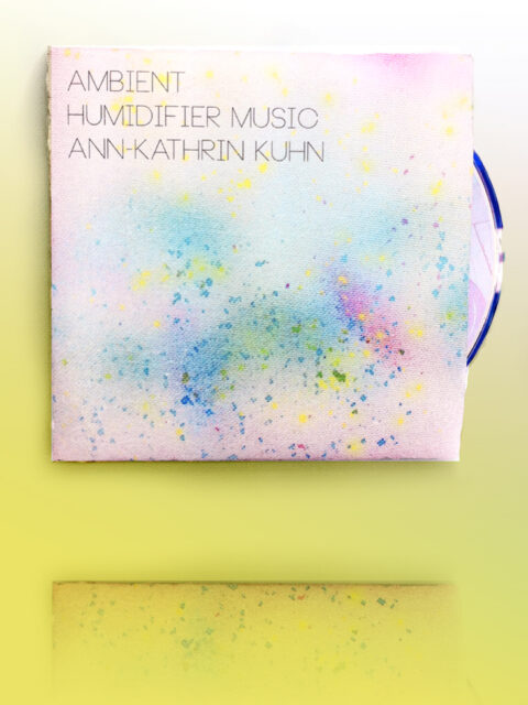 Ambient Humidifier Music - Ann-Kathrin KUHN, 2017